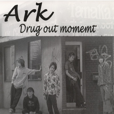 アルバム/Drug out moment/Ark