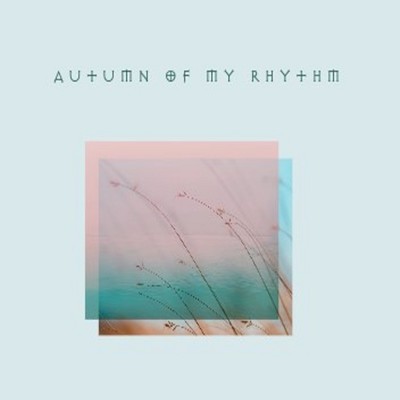 Autumn Of My Rhythm/Kace Smith