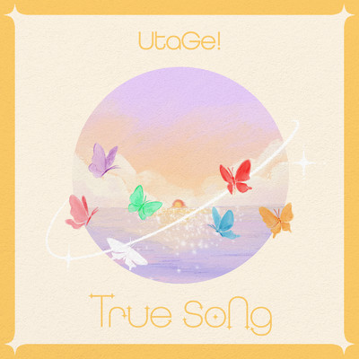 シングル/True Song/UtaGe！