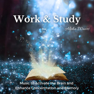 アルバム/Work & Study α波〜脳を活性化させ集中力、記憶力が高まる音楽〜/Dream Star