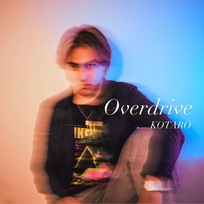 シングル/Overdrive/KOTARO