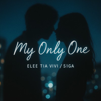 シングル/My Only One (feat. S1GA)/Elee Tia Vivi