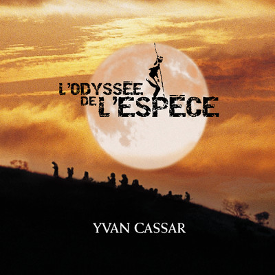 L'odyssee de l'espece (Bande originale du film)/イヴァン・カッサール