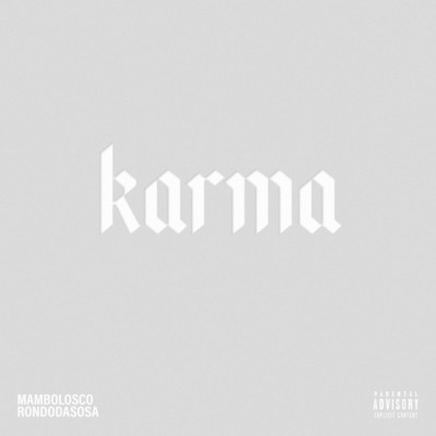 Karma (Explicit)/MamboLosco／Rondodasosa