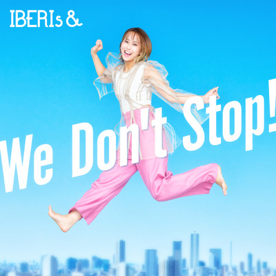 We Don't Stop！ (Misaki Solo ver.)/IBERIs&