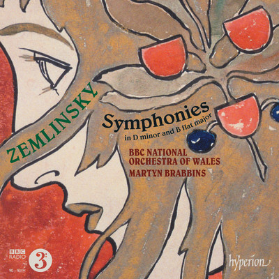 Zemlinsky: Symphony in D Minor; Symphony in B-Flat Major/BBC National Orchestra of Wales／マーティン・ブラビンズ