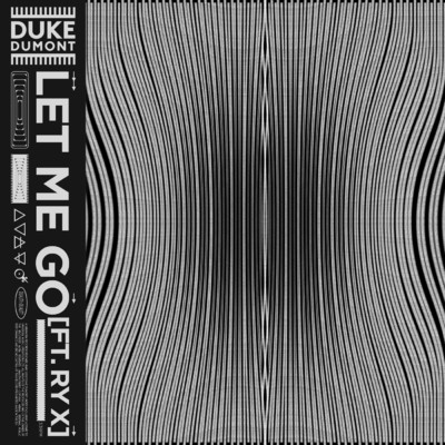 Let Me Go/Duke Dumont／RY X