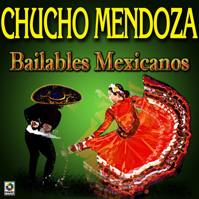 アルバム/Bailables Mexicanos/Chucho Mendoza