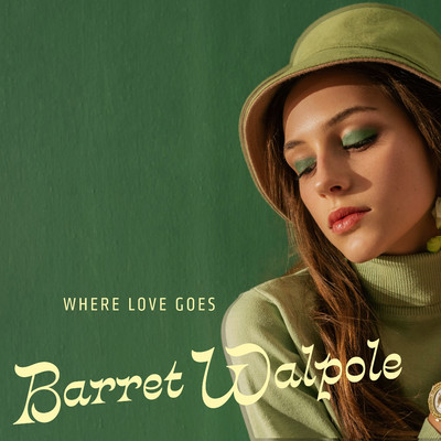 Where Love Goes/Barret Walpole
