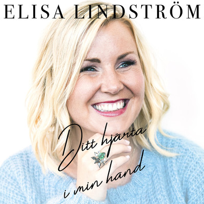 Ditt hjarta i min hand/Elisa Lindstrom
