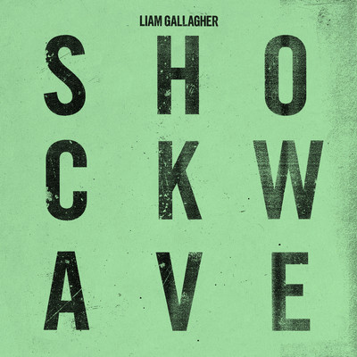 Shockwave/Liam Gallagher