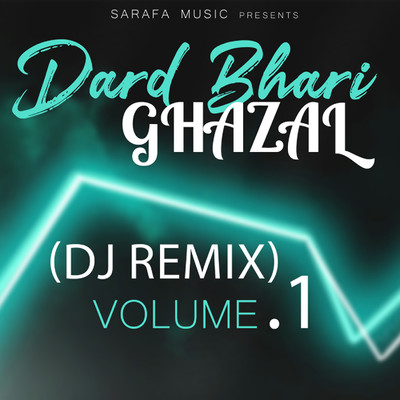 アルバム/Dard Bhari Ghazal, Vol. 1 (DJ Remix)/Arshad Kamli