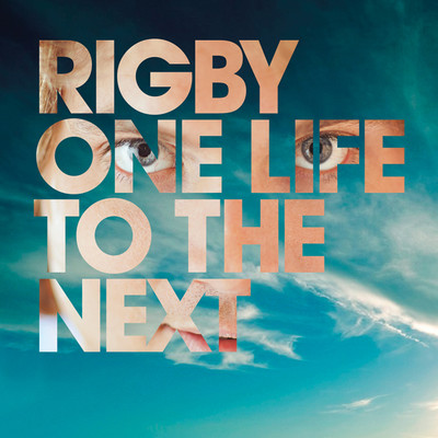 One Life To The Next/Rigby