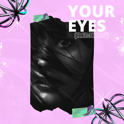 Your Eyes (Remixes)/IMBACK