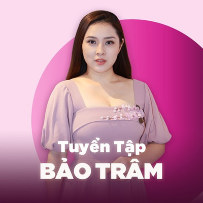 Em Dep Nhat Dem Nay/Bao Tram
