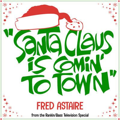 Santa Claus Is Comin' to Town (From the Rankin／Bass Television Special)/Fred Astaire
