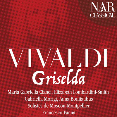 Griselda, RV 718, Act II, Scene 20: Avvisato, che Otton (Corrado, Gualtiero, Costanza, Griselda)/Solistes de Moscou-Montpellier