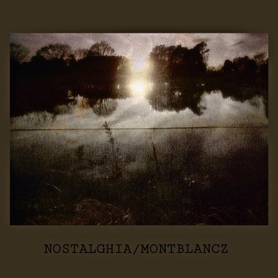 NOSTALGHIA/Montblancz