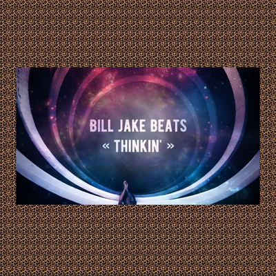 シングル/Thinkin'/BILL JAKE BEATS