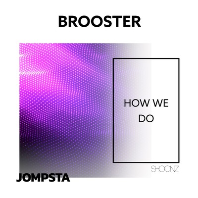 アルバム/How We Do/Brooster