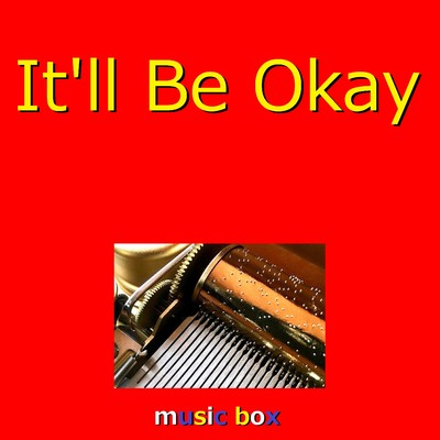 It'll Be Okay (オルゴール)/オルゴールサウンド J-POP