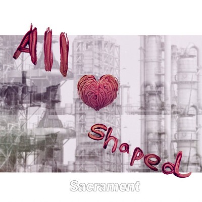 アルバム/All Heart Shaped/Sacrament