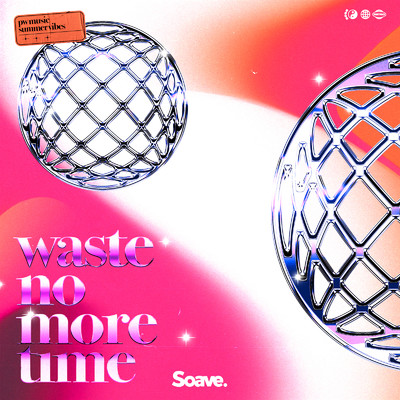 Waste No More Time/PW Music & Summer Vibes