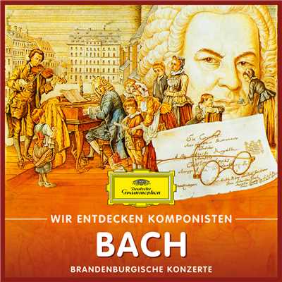 アルバム/Wir entdecken Komponisten: Johann Sebastian Bach - Brandenburgische Konzerte/Will Quadflieg