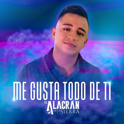 シングル/Me Gusta Todo De Ti/El Alacran De La Sierra