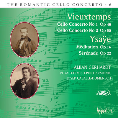 Vieuxtemps: Cello Concertos Nos. 1 & 2 etc. (Hyperion Romantic Cello Concerto 6)/Josep Caballe Domenech／Alban Gerhardt／Royal Flemish Philharmonic