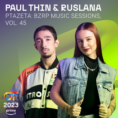 Ptazeta: Bzrp Music Sessions, Vol. 45/Paul Thin／RUSLANA