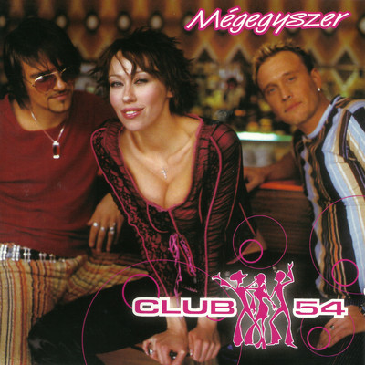 アルバム/Megegyszer/Club 54