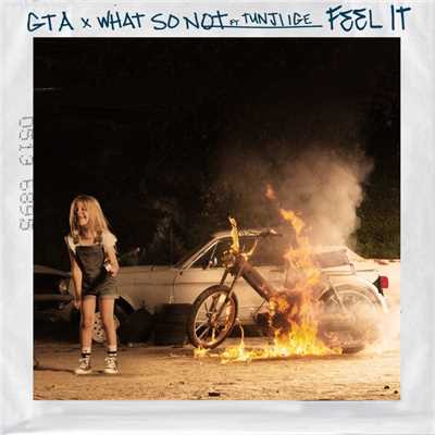 Feel It (feat. Tunji Ige)/GTA／What So Not