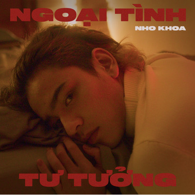 シングル/Ngoai Tinh Tu Tuong/Nho Khoa