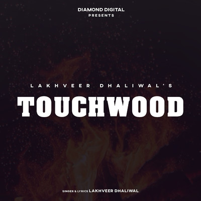 Touchwood/Lakhveer Dhaliwal