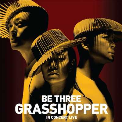 Be Three Grasshopper In Concert/Grasshopper