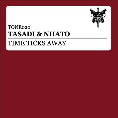 Time Ticks Away/Tasadi & Nhato