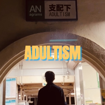ADULTISM/Anagrams