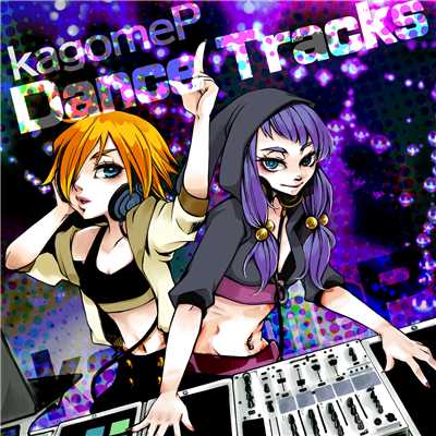 kagomeP Dance Tracks/kagomeP