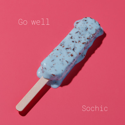 シングル/Go well/Sochic