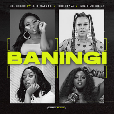シングル/Baningi (Explicit) (featuring Sho Madjozi, Dee Koala, Nelisiwe Sibiya)/Ms. Cosmo