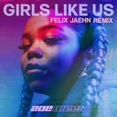 アルバム/Girls Like Us (Felix Jaehn Remix)/Zoe Wees