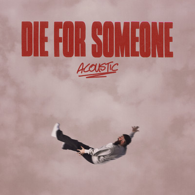 シングル/die for someone (Acoustic)/Sam Tompkins