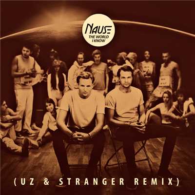 シングル/The World I Know (UZ & Stranger Remix)/Nause