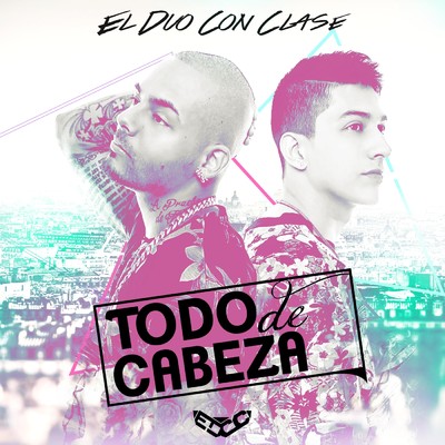 Todo De Cabeza/El Duo Con Clase