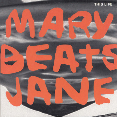 This Life/Mary Beats Jane