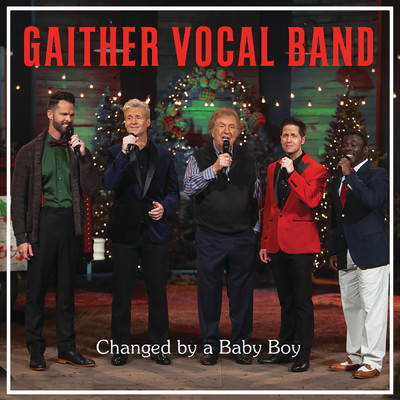 シングル/Changed By A Baby Boy (Live)/Gaither Vocal Band
