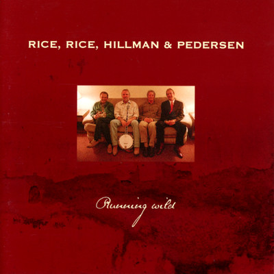 The Mystery That Won't Go Away/Rice, Rice, Hillman and Pedersen