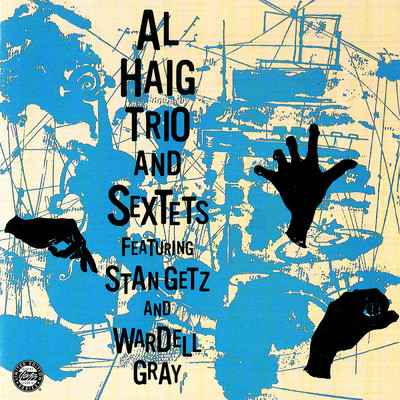 Al Haig Trio & Sextets (featuring Stan Getz, Wardell Gray)/アル・ヘイグ