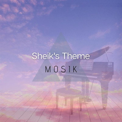 シングル/Sheik's Theme/MOSIK